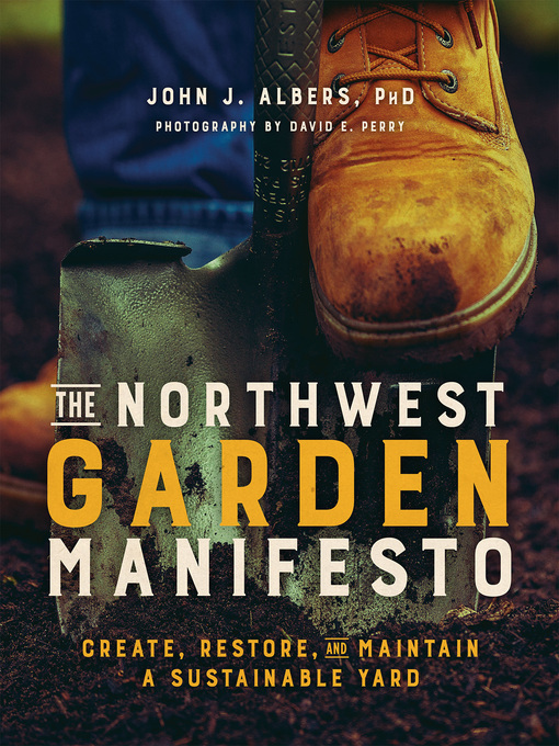 Title details for The Northwest Garden Manifesto by John J. Albers - Available